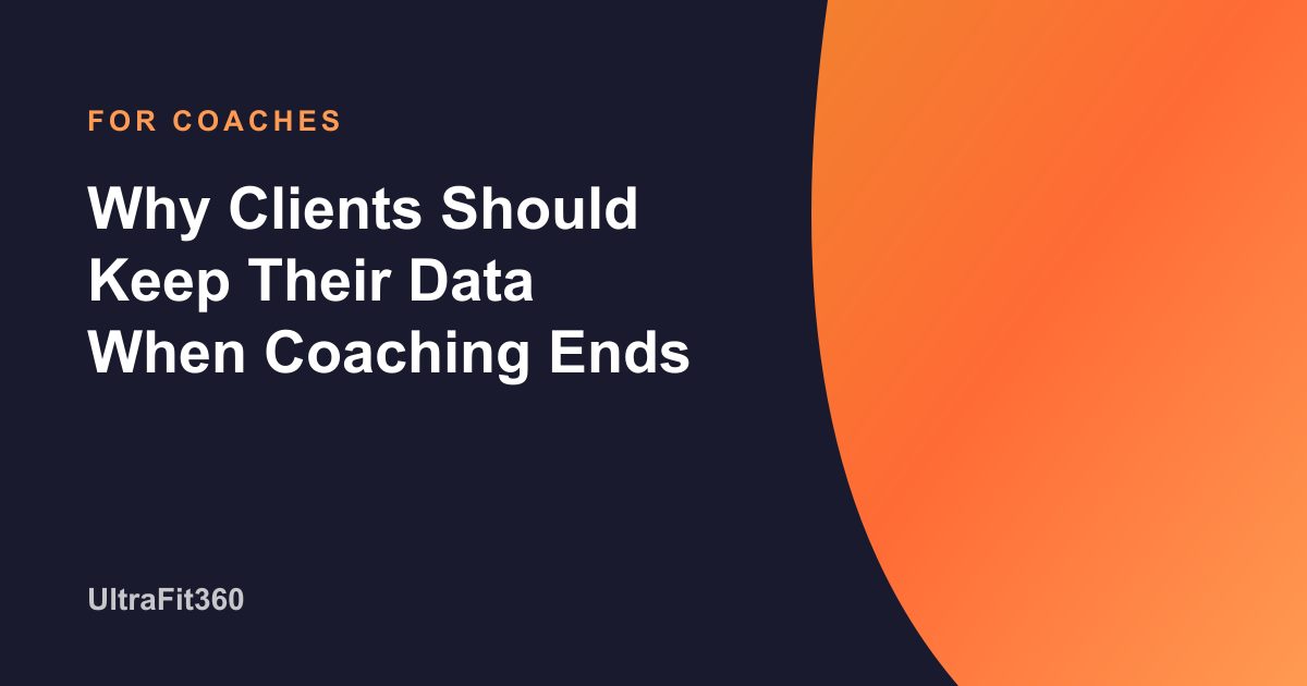 Why Clients Should Keep Their Data When Coaching Ends