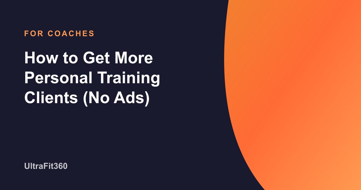 How to Get More Personal Training Clients (No Ads)