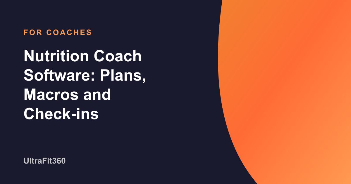Nutrition Coach Software: Plans, Macros and Check-ins